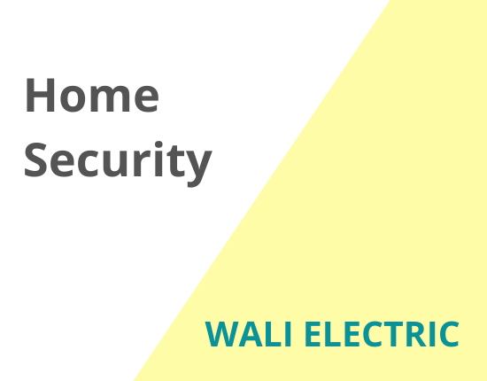 Home Security - Wali Electric